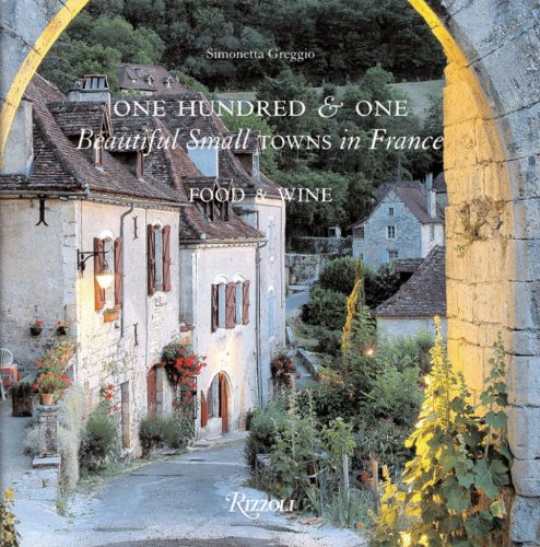 One Hundred & One Beautiful Towns in France: Food & Wine