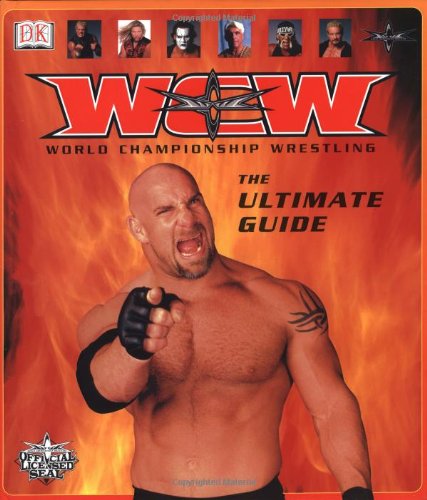 World Championship Wrestling: The Ultimate Guide