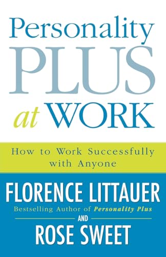 Personality Plus at Work - How to Work Successfully with Anyone