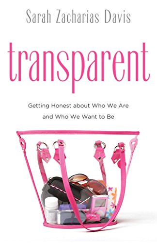 Transparent: Getting Honest About Who We are and Who We Want to be