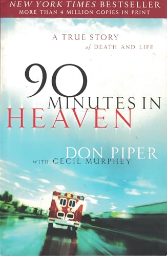 90 Minutes In Heaven Book: A True Story of Life and Death