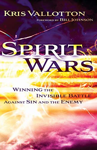 Spirit Wars - Winning the Invisible Battle Against Sin and the Enemy