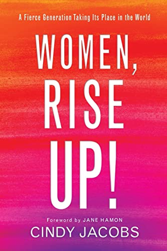 Women, Rise Up! - A Fierce Generation Taking Its Place in the World