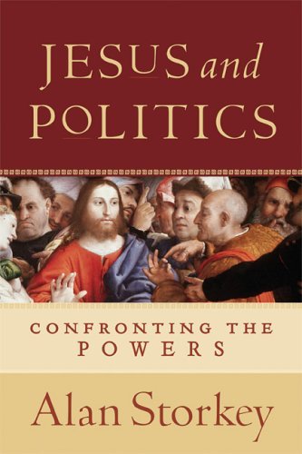 Jesus and Politics: Confronting the Powers