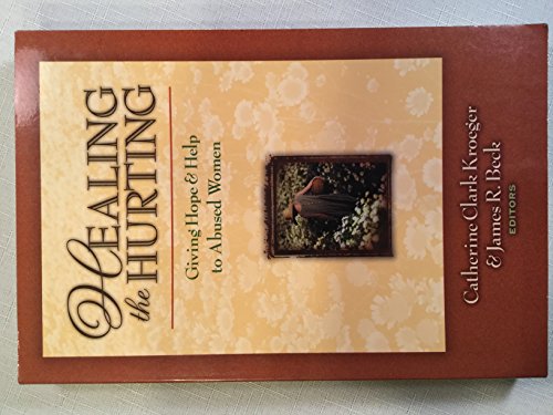 Healing the Hurting: Giving Hope and Help to Abused Women