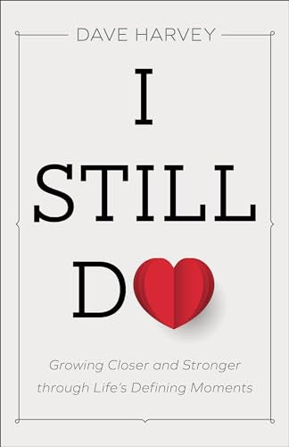 I Still Do: Growing Closer and Stronger through Life's Defining Moments