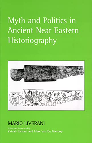 Myth and Politics in Ancient Near Eastern Historiography