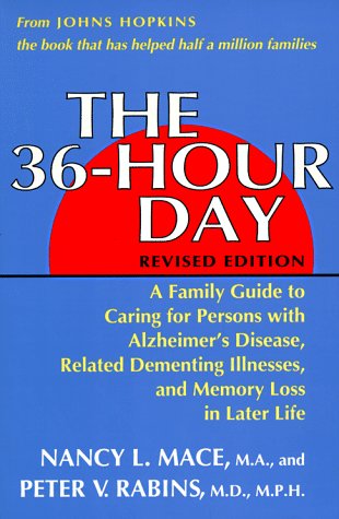 The 36-Hour Day: A Family Guide to Caring for Persons with Alzheimer's