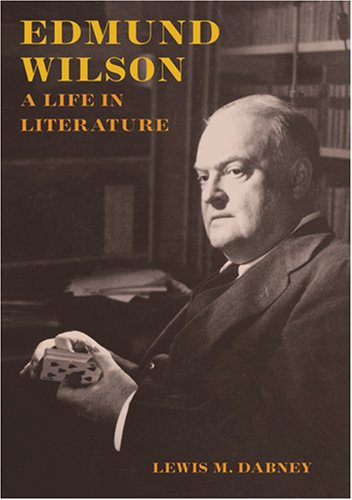 Edmund Wilson: A Life in Literature