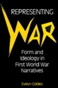 Representing War: Form and Ideology in First World War Narratives