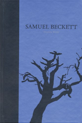 The Dramatic Works of Samuel Beckett: Volume III of the Grove