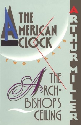 American Clock / the Bishop's Ceiling: Two Plays.