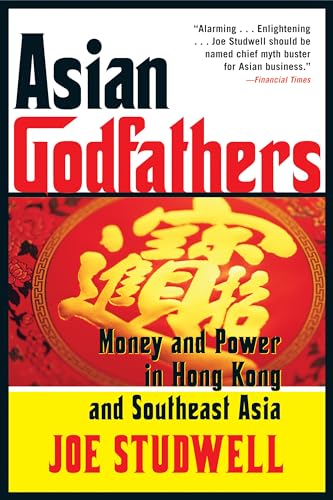 Asian Godfathers: Money and Power in Hong Kong and Southeast Asia