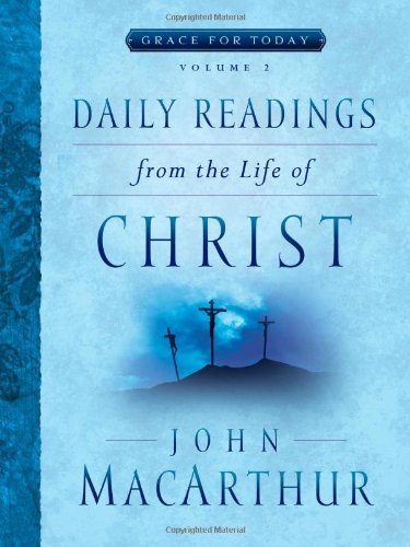Daily Readings From The Life Of Christ, Volume 2