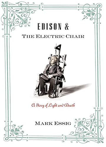 Edison and the Electric Chair: A Story of Light and Death