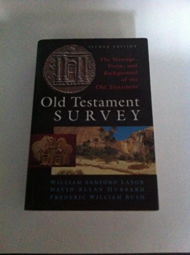 Old Testament Survey: The Message, Form, and Background of the Old Testament