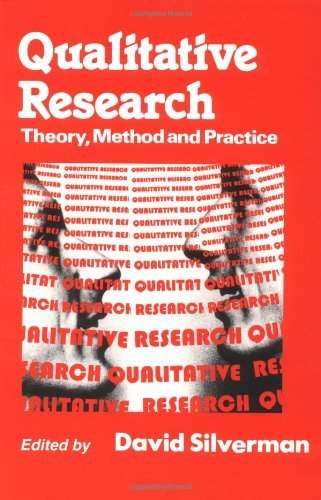 Qualitative Research: Theory, Method and Practice