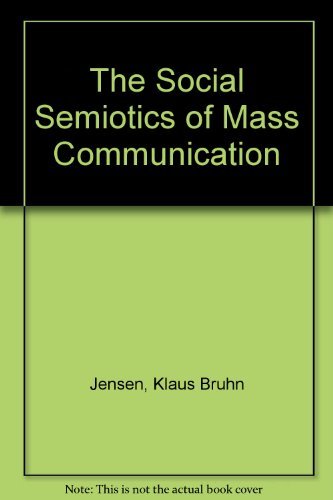 The Social Semiotics of Mass Communication
