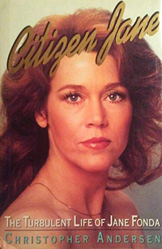 Citizen Jane: The Turbulent Life of Jane Fonda