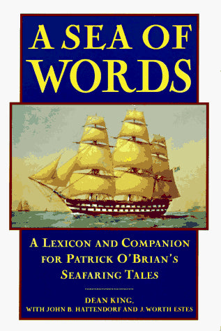 A Sea of Words: Lexicon and Companion for Patrick O'Brian's Seafaring Tales