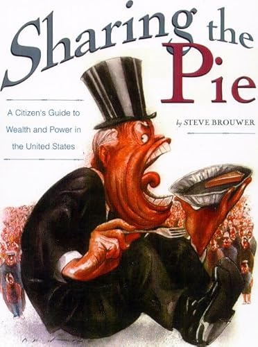 Sharing the Pie: A Citizen's Guide to Wealth and Power