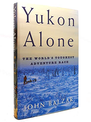 The Yukon Alone: the World's Toughest Adventure Race