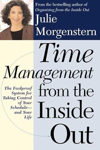 Time Management from the inside out: The Foolproof System for Taking