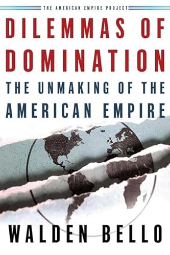 Dilemmas of Domination: The Unmaking of the American Empire