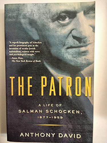 The Patron: A Life of Salman Schocken 1877 - 1959
