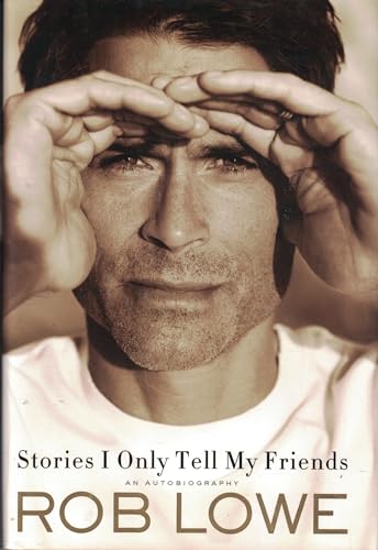 Stories I Only Tell My Friends: An Autobiography