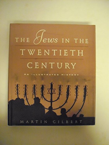 The Jews in the Twentieth Century: An Illustrated History