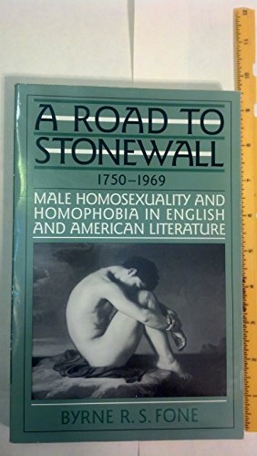 A Road to Stonewall: Male Homosexuality and Homophobia in England and