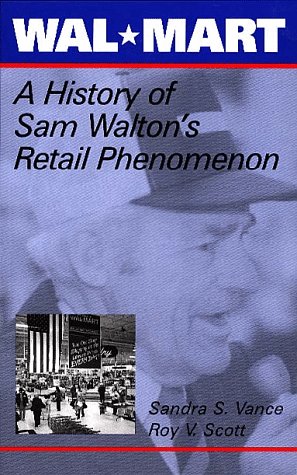 Wal-Mart: A History of Sam Walton's Retail Phenomenon, 1962-1992