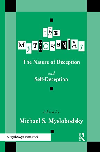 The Mythomanias: The Nature of Deception and Self-deception