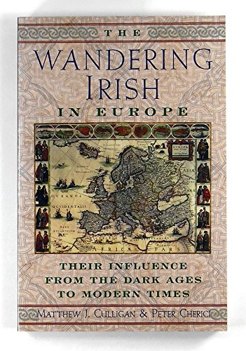 Wandering Irish in Europe: Their Influence from the Dark Ages to