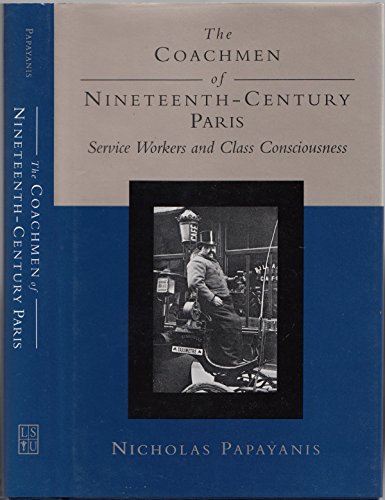 The Coachmen of Nineteenth Century Paris: Service Workers and Class Consciousness