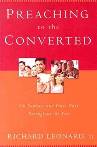 Preaching to the Converted: On Sundays and Feast Days throughout the Year