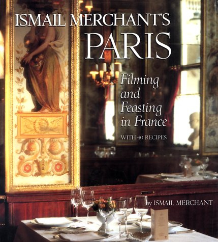 Ismail Merchant's Paris: Filming and Feasting in France