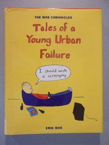 The Moe Chronicles: Tales of a Young Urban Failure