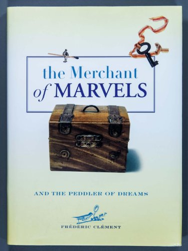 The Merchant of Marvels and the Peddlar of Dreams