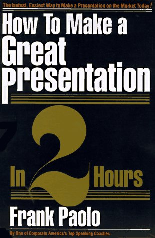How to Make a Great Presentation in Two Hours