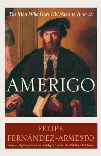 Amerigo: The Man Who Gave His Name to America