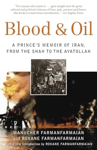 Blood & Oil: A Prince's Memoir of Iran, from the Shah to the Ayatollah