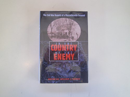 In the Country of the Enemy: The Civil War Reports of a Massachusetts Corporal