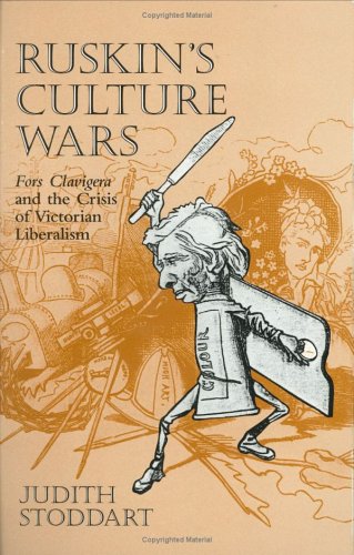 Ruskin's Culture Wars: Fors Clavigera and the Crisis of Victorian Liberalism