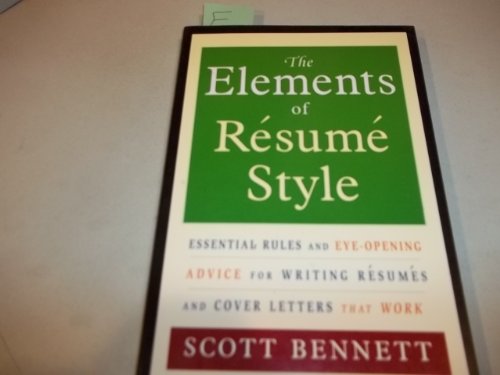 The Elements of Resume Style: Essential Rules for Writing Resumes and Cover Letters That Work