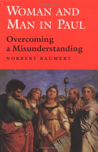 Woman and Man in Paul: Overcoming a Misunderstanding