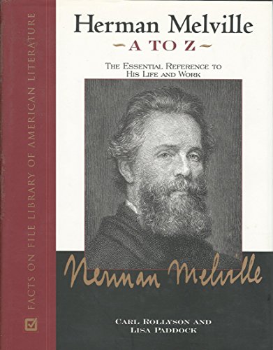 Herman Melville A to Z: The Essential Reference to His Life and Work