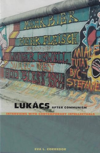 Lukacs After Communism: Interviews with Contemporary Intellectuals