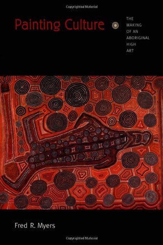 Painting Culture: The Making of an Aboriginal High Art